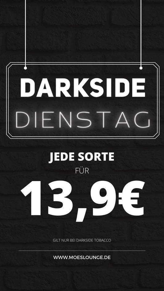 Darkside Dienstag