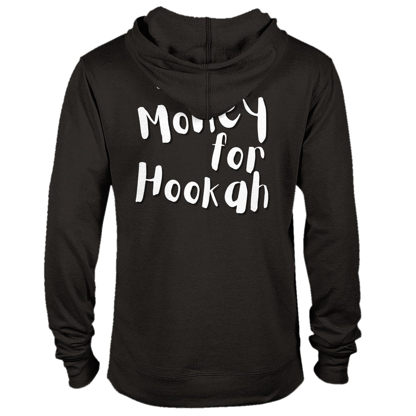 'Need Money for Hookah' - Hoodie